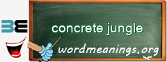 WordMeaning blackboard for concrete jungle